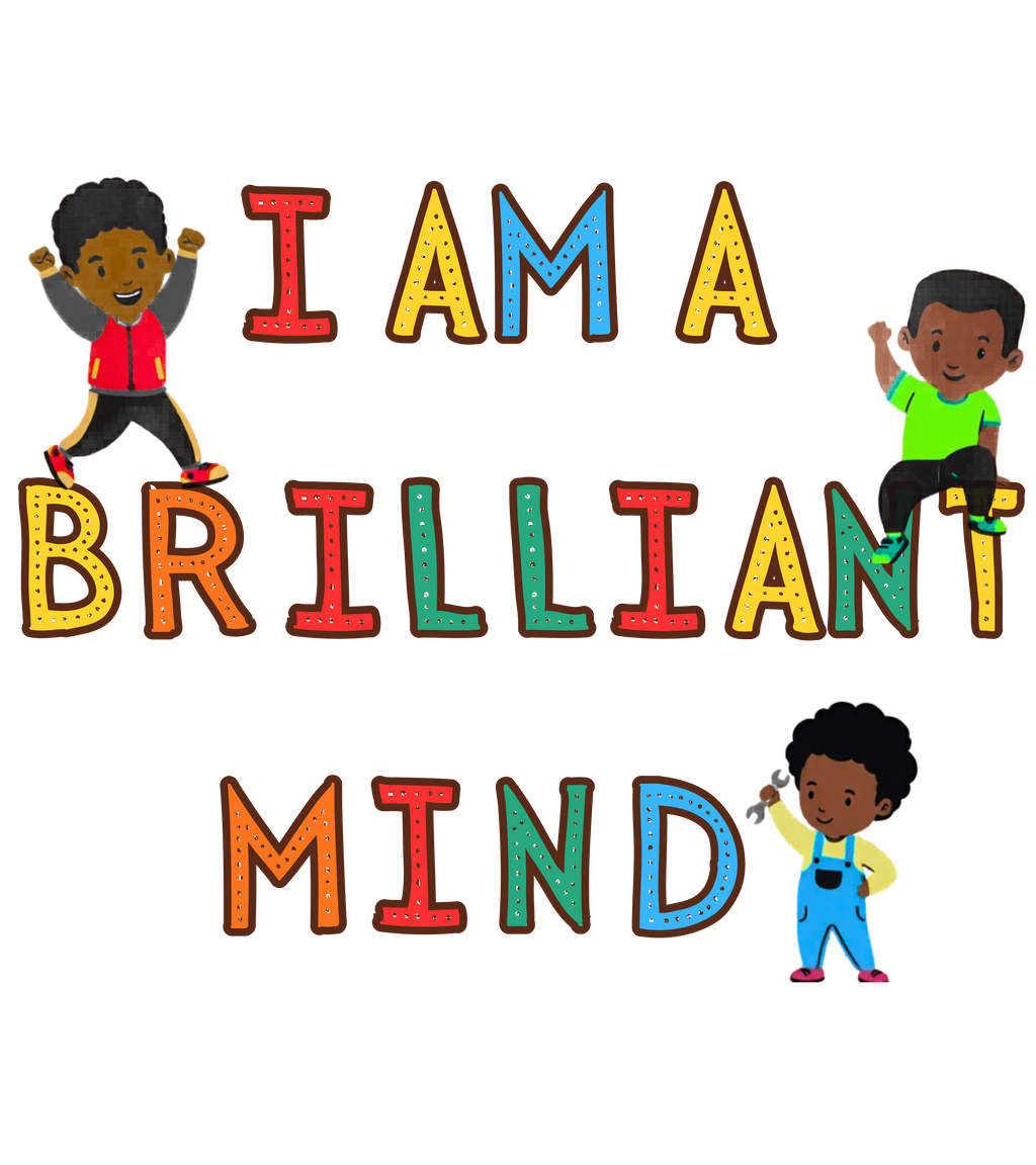 I Am A Brilliant Minds Boys